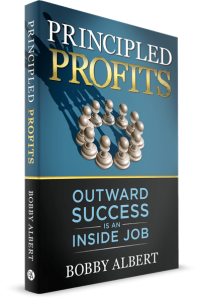 Principled Profits: Outward Success is an Inside Job