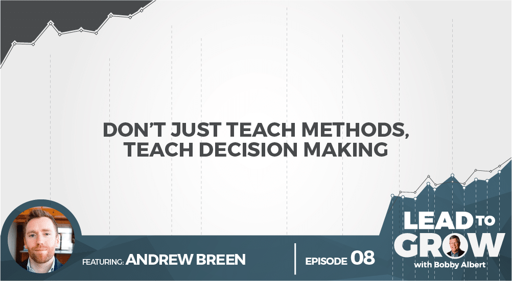 Don't just teach methods, teach decision making